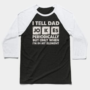 I Tell Dad Jokes Baseball T-Shirt